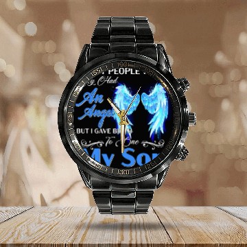 Discover Had An Angel Bit I Gave Birth To One My Son Calendar Steel Band Watch