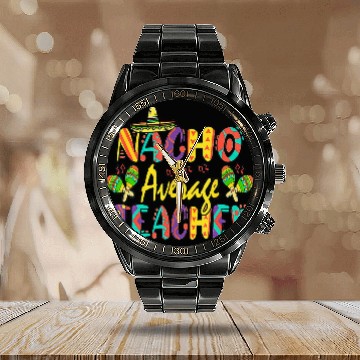 Discover Nacho Average Teacher Cinco De Mayo Mexican Calendar Steel Band Watch