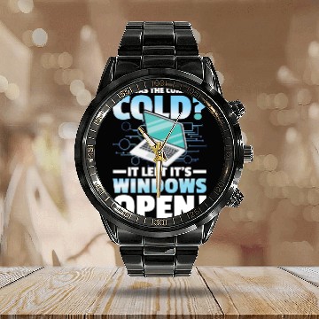 Discover Why Was The Computer cold Left Its Windows Open Calendar Steel Band Watch