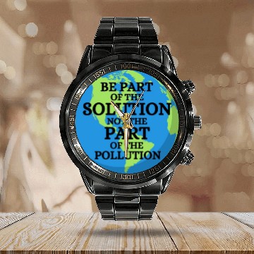 Discover Be Part of Solution, Not the Pollution Earth Day Calendar Steel Band Watch