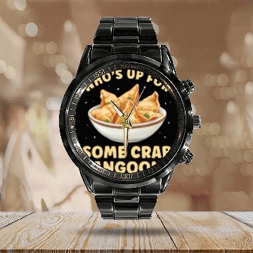 Discover Who's up for some Crab Rangoon Funny Calendar Steel Band Watch