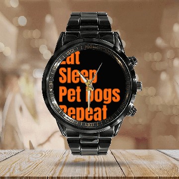 Discover Eat Sleep Pet Dogs Repeat: A Lifestyle Collection Calendar Steel Band Watch