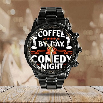 Discover Coffee By Day Comedy By Night Comedian Calendar Steel Band Watch