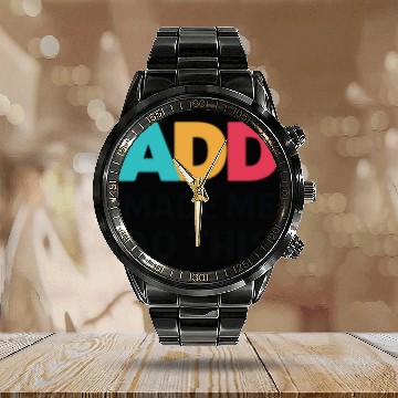 Discover Embrace Neurodiversity With ADD Awareness Humor Calendar Steel Band Watch