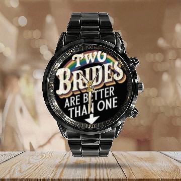 Discover Two Brides Are Better Than One Lesbian Wedding Calendar Steel Band Watch