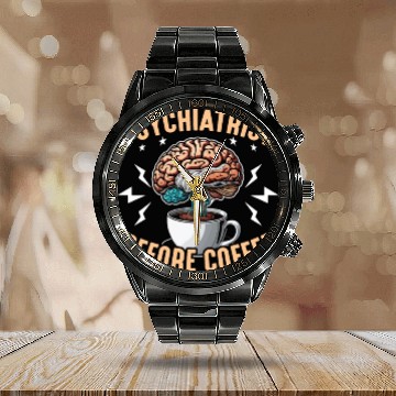 Discover Psychiatrist Before Coffee Psychology Coffee Lover Calendar Steel Band Watch