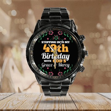 Discover Stepping into my 49th Birthday Religious Bday Calendar Steel Band Watch