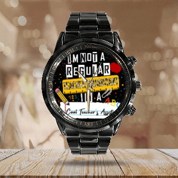 Discover I'm Not a Regular Teacher Assistant Cool Teacher A Calendar Steel Band Watch