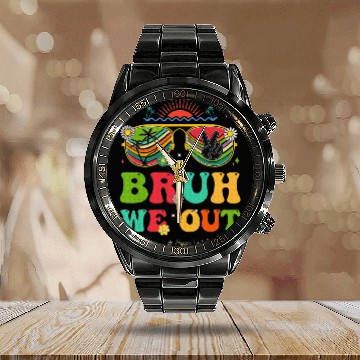 Discover Bruh We Out Last Day Of School Teacher Boy Calendar Steel Band Watch