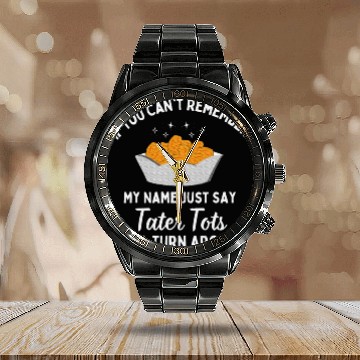 Discover If You Can't Remember Tater Tots Lover Potato Calendar Steel Band Watch