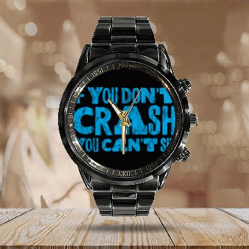 Discover If You Don't Crash You Can't Ski 3 Calendar Steel Band Watch