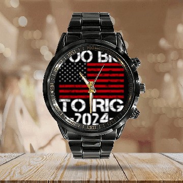 Discover Too Big To Rig 2024 Elections Calendar Steel Band Watch