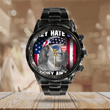 Discover They Hate US Cuz They Ain't US Ben Franklin Calendar Steel Band Watch