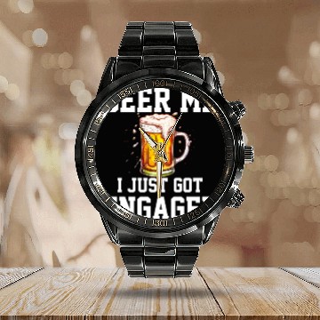 Discover Beer Me I Just Got Engaged, engagement Calendar Steel Band Watch