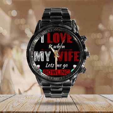Discover I love it when my wife lets me go bowling Calendar Steel Band Watch