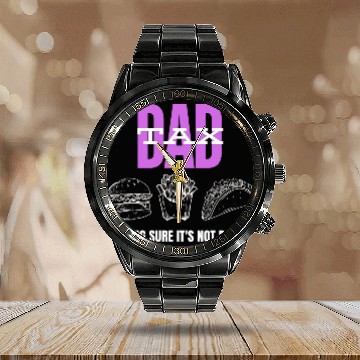 Discover Dad Tax Making Sure It's Not Poison Calendar Steel Band Watch