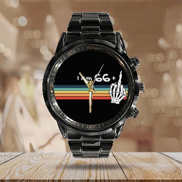 Discover I'm not 67, I am 66 plus Middle Finger Retro Calendar Steel Band Watch