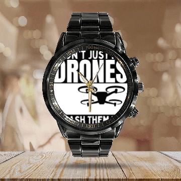 Discover I Don't Just Fly Drones I Crash Them Too Funny Calendar Steel Band Watch