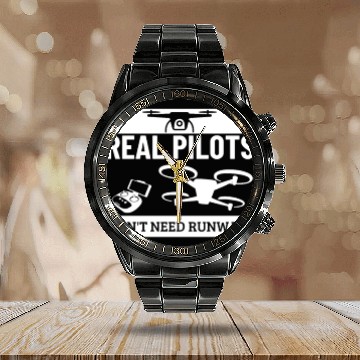 Discover Quadcopter Real Pilots Don't Need Runways Funny Calendar Steel Band Watch