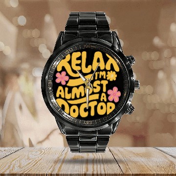 Discover Relax I'm Almost A Doctor Calendar Steel Band Watch