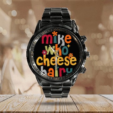 Discover Mike Who Cheese Hairy Adult Word Play Calendar Steel Band Watch