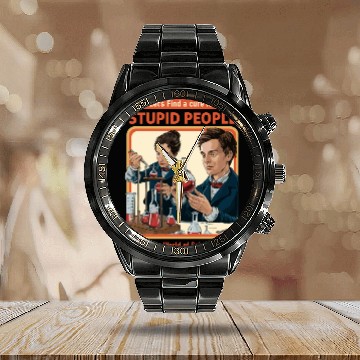 Discover A Cure For Stupid People Classic Calendar Steel Band Watch