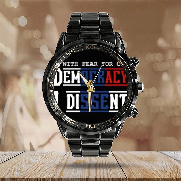 Discover With Fear For Our Democracy I Dissent Election Calendar Steel Band Watch