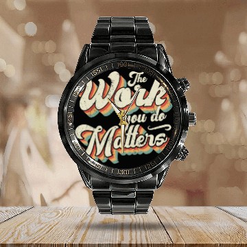 Discover School Counselor The Work You Do Matters Counselor Calendar Steel Band Watch