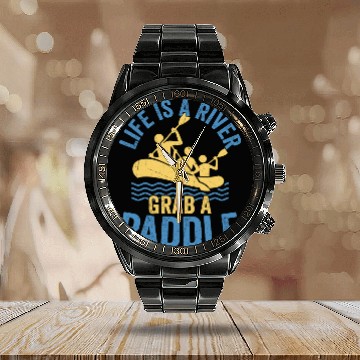 Discover Life Is A River Grab A Paddle Rafting White Water Calendar Steel Band Watch