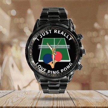 Discover Ping Pong Player I Just Really Love Ping Pong Calendar Steel Band Watch