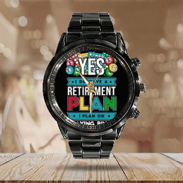 Discover I Have A Retirement Plan Professional Caller Calendar Steel Band Watch