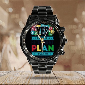 Discover I Have A Retirement Plan Professional Caller Calendar Steel Band Watch