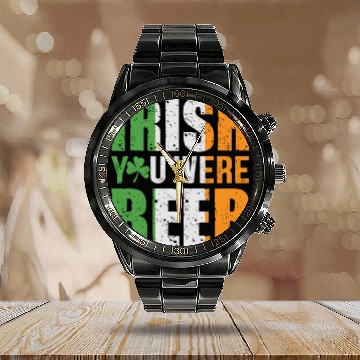 Discover Irish You Were Beer Funny St. Patrick's Day Gift Calendar Steel Band Watch
