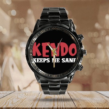 Discover Kendo Keeps Me Sane Sparring Ninjutsu Fencing Calendar Steel Band Watch