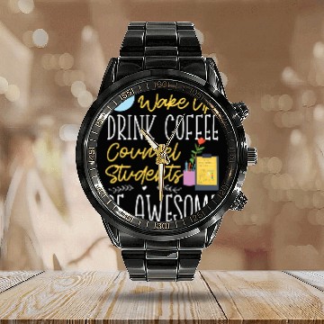 Discover School Counselor Coffee Wake Up Calendar Steel Band Watch