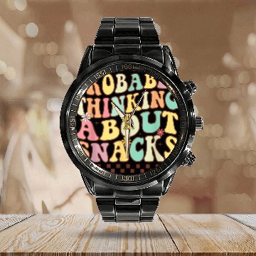 Discover Probably Thinking About Snacks Funny Snacks Lovers Calendar Steel Band Watch