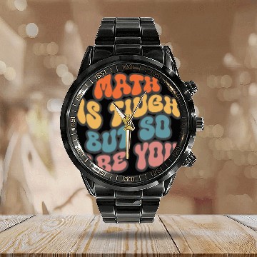 Discover Math Is Tough But So Are You Funny Math Teacher Calendar Steel Band Watch