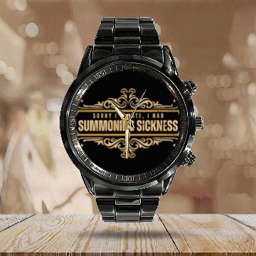 Discover Sorry I'm Late I Had Summoning Sickness Funny Game Calendar Steel Band Watch