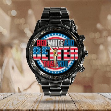 Discover Red White And Better Than You Patriotic Pride Calendar Steel Band Watch