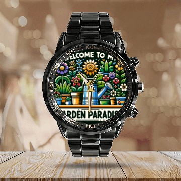 Discover Welcome to My Garden Paradise, Plant Lovers Calendar Steel Band Watch