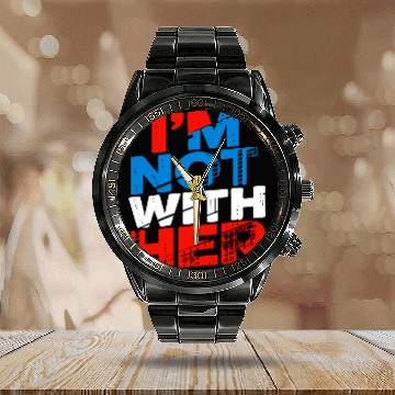 Discover I'm Not With Her Kamala Harris 2024 Presidential E Calendar Steel Band Watch