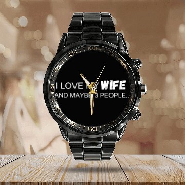 Discover I Love My Wife And Maybe 3 People Calendar Steel Band Watch
