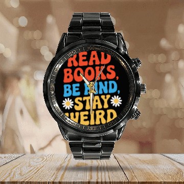 Discover Read Books Be Kind Stay Weird Design Funny Calendar Steel Band Watch