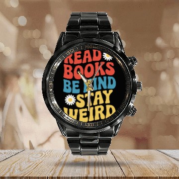 Discover Read Books Be Kind Stay Weird Design Funny Calendar Steel Band Watch