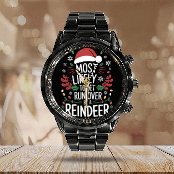 Discover Most Likely To Get Run Over By A Reindeer Matching Calendar Steel Band Watch