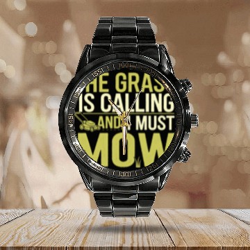 Discover The Grass Is Calling And I Must Mow 6 Calendar Steel Band Watch