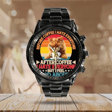 Discover After Coffee I Hate Everyone I Feel Good About It2 Calendar Steel Band Watch