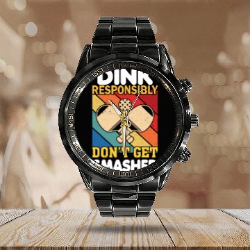 Discover Dink Responsibly Funny Slogan For Pickleball Playe Calendar Steel Band Watch