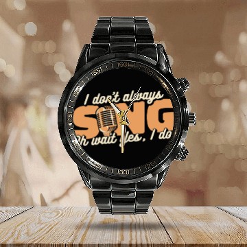 Discover I Don't Always Sing Opera House Tenor Singer Calendar Steel Band Watch