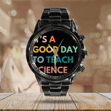 Discover Science Teacher Gifts Its A Day To Teach Science Calendar Steel Band Watch